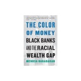 The Color of Money: Black Banks and the Racial Wealth Gap