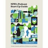 NPR&#039;s Podcast Start up Guide