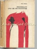 Biedermann Und Die Brandstifter - Max Frisch