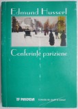 Conferinte pariziene si alte scrieri filozofice &ndash; Edmund Husserl