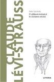 Cumpara ieftin Descopera filosofia. Claude Levi-Strauss. O calatorie initiatica in cautarea omului/Delio Salottolo