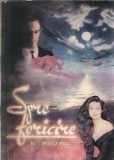 Spre fericire Nicu Porsenna Editura Romfel 1991 478 pagini Stare buna