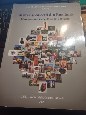 Irina Oberlander - T&amp;acirc;rnoveanu, Aurelia Duțu (editori) - Muzee și colecții din Rom&amp;acirc;nia. Museums and Collections in Romania foto