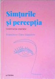 Simturile si perceptia - Francisco Claro Izaguirre, Litera, Psihologie, Romana, Cartonata, Stare Foarte Buna