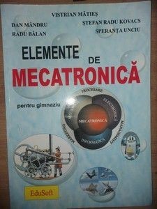 Elemente de mecatronica pentru gimnaziu- Vistrian Maties, Dan Mandru foto