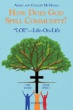 How Does God Spell Community?: LOL-Life-On-Life
