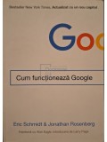 Eric Schmidt - Cum functioneaza Google (Editia: 2017)
