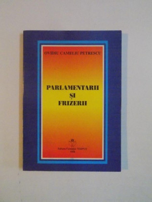 PARLAMENTARII SI FRIZERII de OVIDIU CAMELIU PETRESCU , 1998 foto