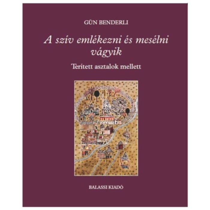 A sz&iacute;v eml&eacute;kezni &eacute;s mes&eacute;lni v&aacute;gyik - Ter&iacute;tett asztalok mellett - G&uuml;n Benderli