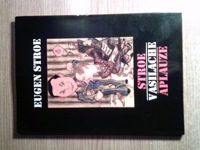 Eugen Stroe - Stroe-Vasilache - Aplauze (Editura 24:ORE, Iasi, 2011) foto