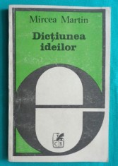 Mircea Martin &ndash; Dictiunea ideilor ( critica literara )