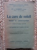Dr L. Jaubert - La cure de soleil : Pourquoi - o&ugrave; - comment la pratiquer