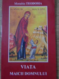 VIATA MAICII DOMNULUI-MONAHIA TEODOSIA-352391
