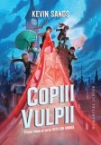 Copiii Vulpii. Primul volum al seriei Hotii din umbra/Kevin Sands, Humanitas Junior