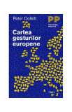Cartea gesturilor europene - Paperback brosat - Peter Collett - Trei