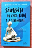 Sambata in care totul s-a schimbat. Editura Litera, 2021 &ndash; Sophie van Llewyn