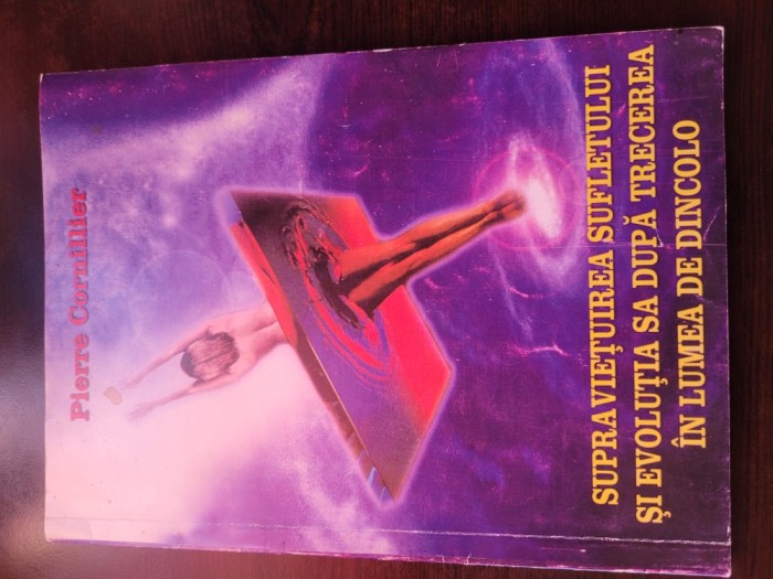 Supravietuirea sufletului si evolutia sa dupa trecerea in lumea de dincolo - Pierre Cornillier