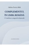 Complementul in limba romana - Adelina Patricia Baila