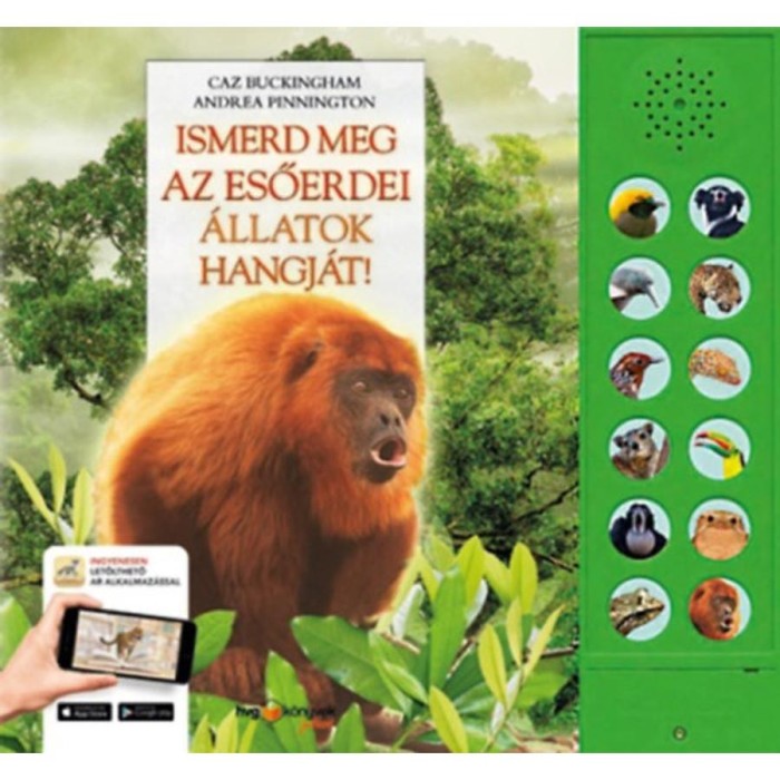 Ismerd meg az esőerdei &aacute;llatok hangj&aacute;t! - Kik rejtőznek a dzsungel m&eacute;ly&eacute;n? - Andrea Pinnington