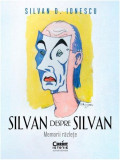 Silvan despre Silvan - Paperback brosat - Silvan D. Ionescu - Corint