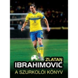 Zlatan Ibrahimovic - A szurkol&oacute;i k&ouml;nyv - Adrian Besley