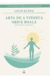 Arta de a vindeca orice boala fara doctorii si operatii - Louis Kuhne
