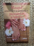 Masajul armonizator si terapeutic al picioarelor si talpilor