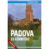 Padova &eacute;s k&ouml;rny&eacute;ke