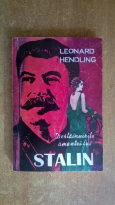 Leonard Hendling - Destainuirile amantei lui Stalin foto