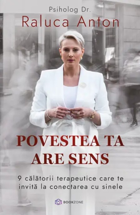 Povestea Ta Are Sens, Raluca Anton - Editura Bookzone