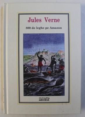 800 DE LEGHE PE AMAZON de JULES VERNE NR.27 , 2010 foto