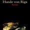 Hunde von Riga : Thriller.