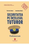 Securitatea pe intelesul tuturor. Vademecum - Florian Banu, Luminita Banu