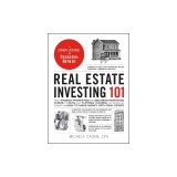Real Estate Investing 101: From Finding Properties and Securing Mortgage Terms to Reits and Flipping Houses, an Essential Primer on How to Make M