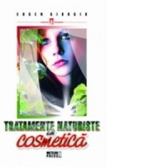Tratamente naturiste in cosmetica - Eugen Giurgiu