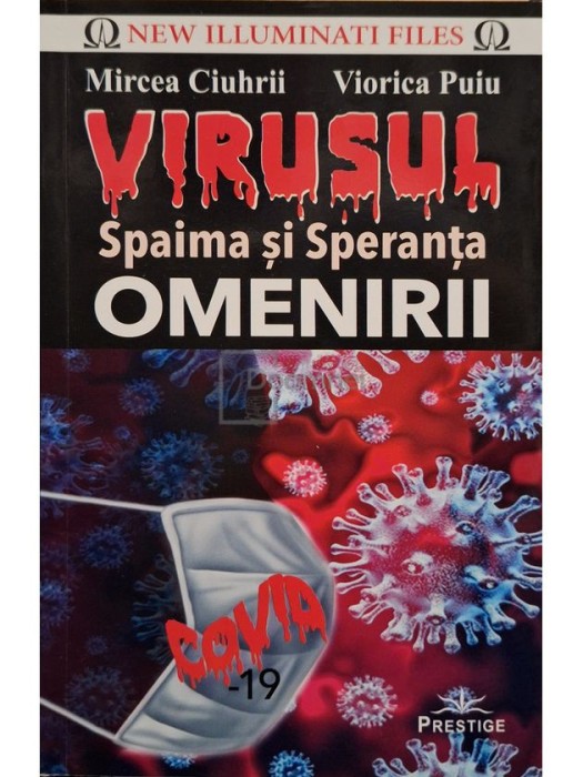Mircea Ciuhrii - Virusul - Spaima si speranta omenirii (Editia: 2020)