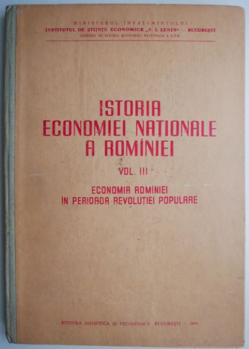 Istoria economiei nationale a Romaniei volumul III Economia Romaniei in perioada revolutiei populare Note de curs pentru studentii anului I &ndash; M.A.Lupu