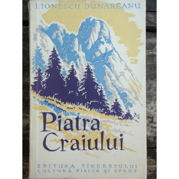 PIATRA CRAIULUI - I. IONESCU DUNAREANU