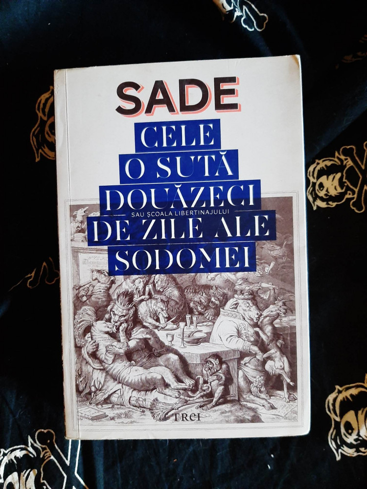 Marchizul De Sade - Cele o suta douazeci de zile ale Sodomei | Okazii.ro