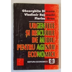 URGENTELE SI RISCURILE DE MEDIU PENTRU AGENTII ECONOMICI de GHEORGHITA DIACONU ...FLORINA BRAN , 1997