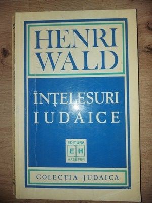 Intelesuri iudaice- Henri Wald foto