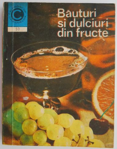 Bauturi si dulciuri din fructe &ndash; Burbea Silvia