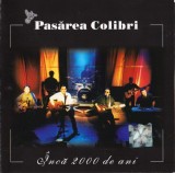 CD Pasărea Colibri &lrm; Incă 2000 De Ani