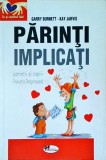 Garry Burnett - Parinti Implicati, Carte Parenting, Editura Aramis, Limba Romana, Brosata, 151 pagini, An 2013
