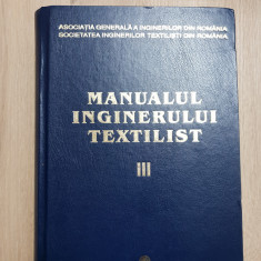 Manualul inginerului textilist, vol III - Aristide Dodu (coord.)