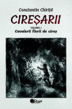 Cireşarii (5 volume) - Paperback brosat - Constantin Chiriţă - Roxel Cart