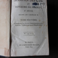 BULLETIN DES LOIS DU ROYAUME DE FRANCE, REGNE DE CHARLES X, TOME NEUVIEME (CARTE IN LIMBA FRANCEZA)