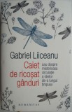 Caiet de ricosat ganduri - Gabriel Liiceanu - Filosofie - Carte Noua/Anticariat