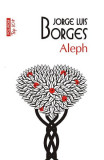 Aleph Top 10+ Nr.2, Jorge Luis Borges - Editura Polirom