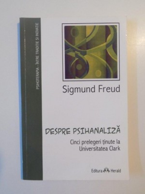 DESPRE PSIHANALIZA de SIGMUNG FREUD 2010 foto